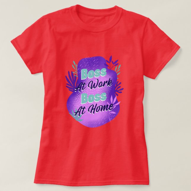 Camiseta Boss At Work Boss At Home Working Mom T-shirt (Frente do Design)