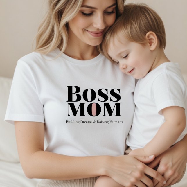 Camiseta Boss Mom – Building Dreams & Raising Humans Gift (Criador carregado)
