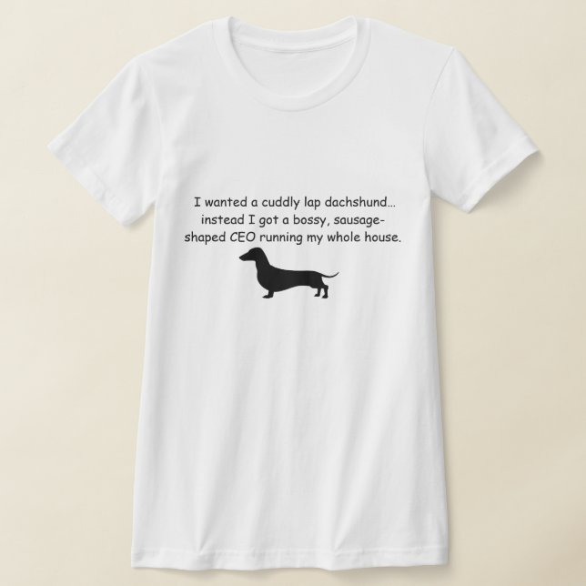 Camiseta Bossy Dachshund Shirt  (Postura )