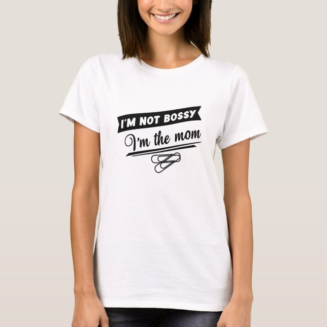 Camiseta Bossy Mom TShirt - Funny Mothers Day Gift Idea Tee (Frente)