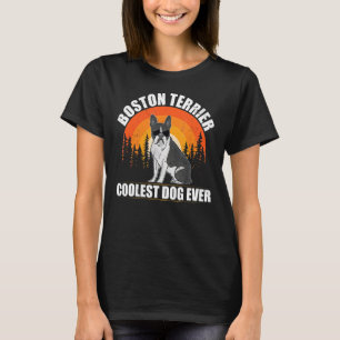 Camiseta Boston Terrier Coolest Dog Dog Owner Terrie