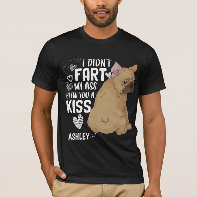 Camiseta Boston Terrier Didnt Fart Kiss Dog (Frente)
