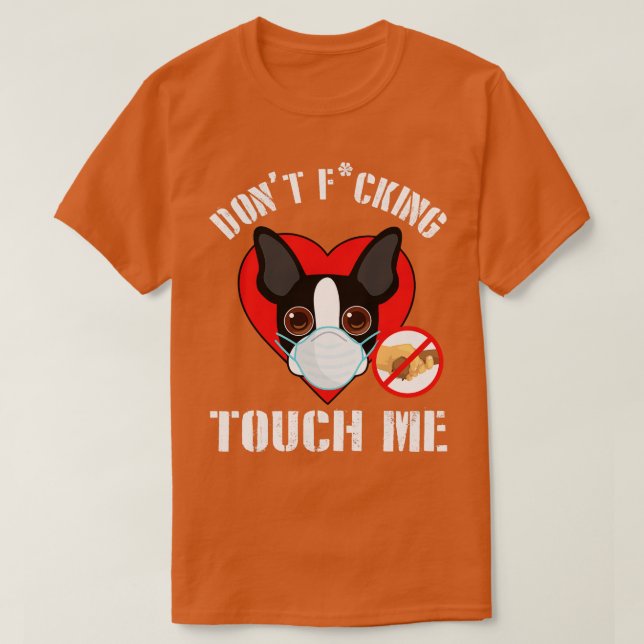 Camiseta Boston Terrier Dog Com Máscara Rosto Não Toque (Frente do Design)