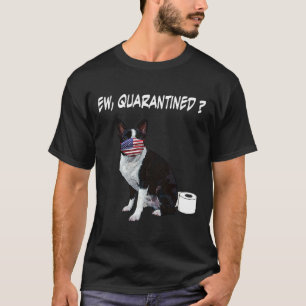 Camiseta Boston Terrier Dog Ew Quarantan Dog Vestindo Um Fa