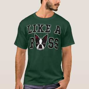 Camiseta Boston Terrier Like A Boss , Engraçados Cachorros 