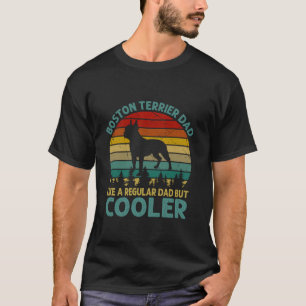 Camiseta Boston Terrier Pai Como Um Pai Regular Mas Mais Fr