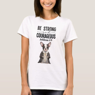 Camiseta Boston Terrier Priest Seja forte e corajoso