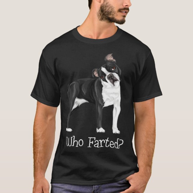 Camiseta Boston Terrier Who Farted (Frente)