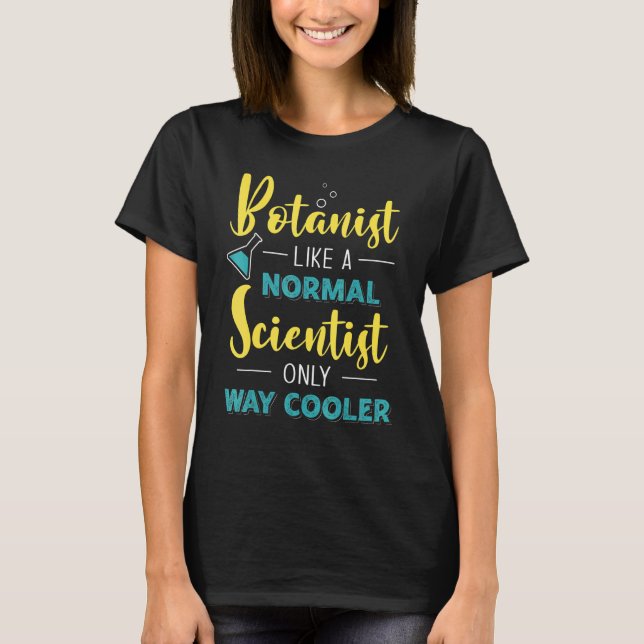 Camiseta Botânico Como Cientista Normal Apenas Muito Mais F (Frente)