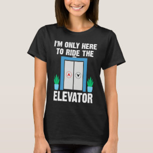 Camiseta Botão de Elevador Só Estou Aqui Para Andar de Elev