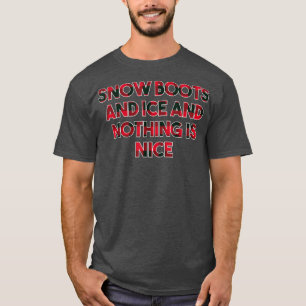 Camiseta Botas de neve e gelo e nada é bom R de Natal