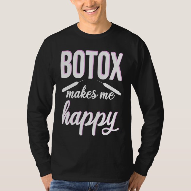 Camiseta Botox makes me happy cosmetic surgery Botox Queen (Frente)
