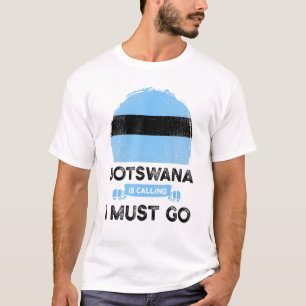 Camiseta Botsuana Está Chamando Eu Tenho Que Ir Ao Batsuana