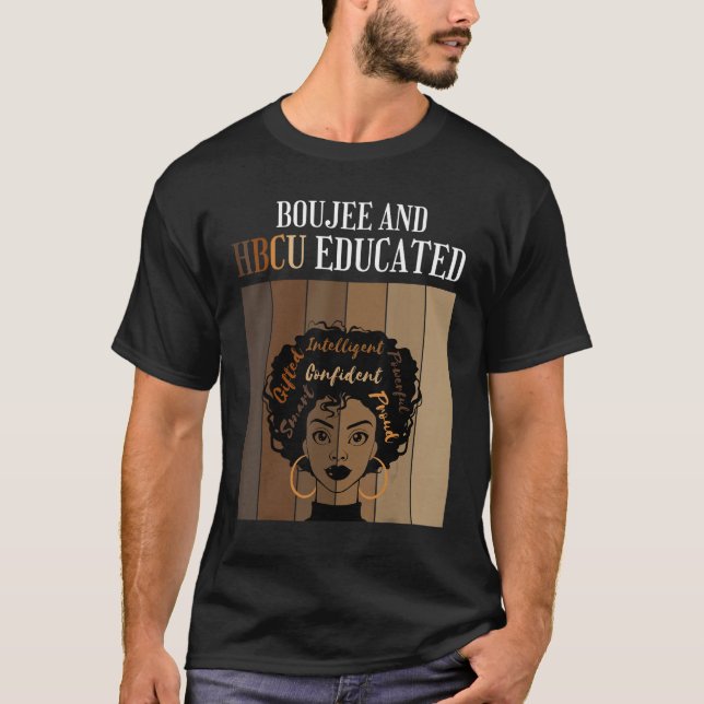 Camiseta Boujee E HBCU Educaram faculdades Históricas de Bl (Frente)
