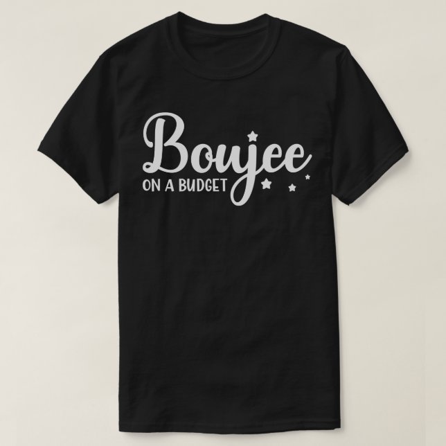 Camiseta Boujee Sobre Um Orçamento (Frente do Design)