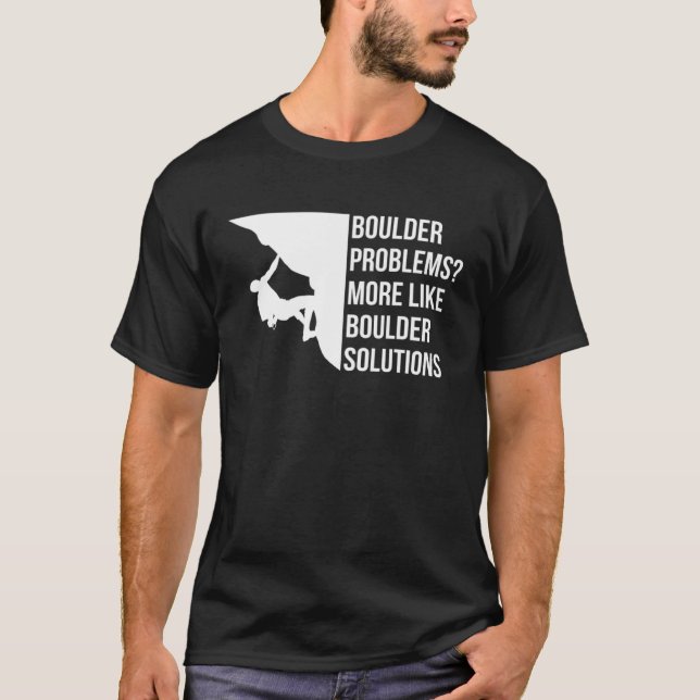 Camiseta Boulder Problems More Like Boulder Solutions  1 (Frente)