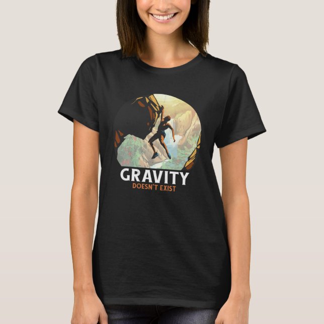 Camiseta Bouldering Climbing Climber Gravity doesn't exist (Frente)