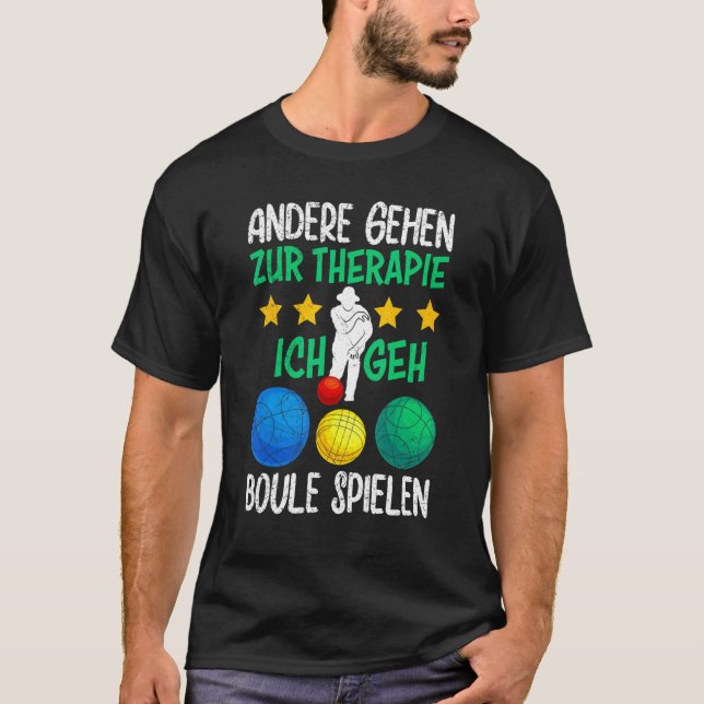Camiseta Boule Cote Andere Gehen Zur Therapie Ich Boule Bo (Frente)