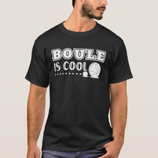 Camiseta Boule Is Cool Funny Saying For Petanque Players Bo (Frente)