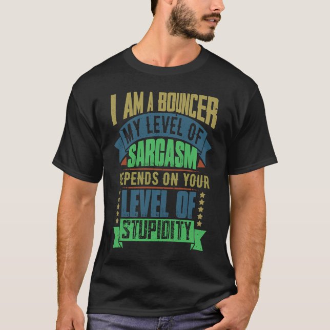 Camiseta Bouncer Ideia Sarcasmo Piadas (Frente)