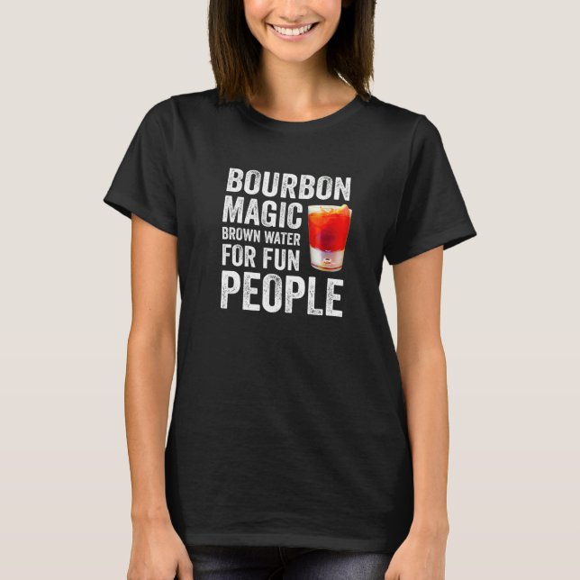 Camiseta Bourbon Definition Magic Brown Water For Fun Peopl (Frente)