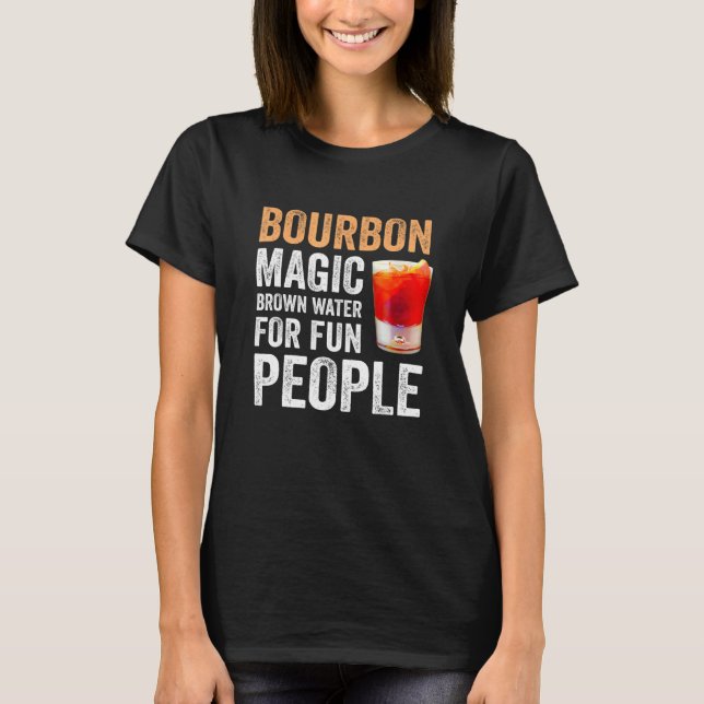 Camiseta Bourbon Definition Magic Brown Water For Fun Peopl (Frente)