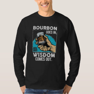Camiseta Bourbon entra na sabedoria sai gracioso Whiskey Lo