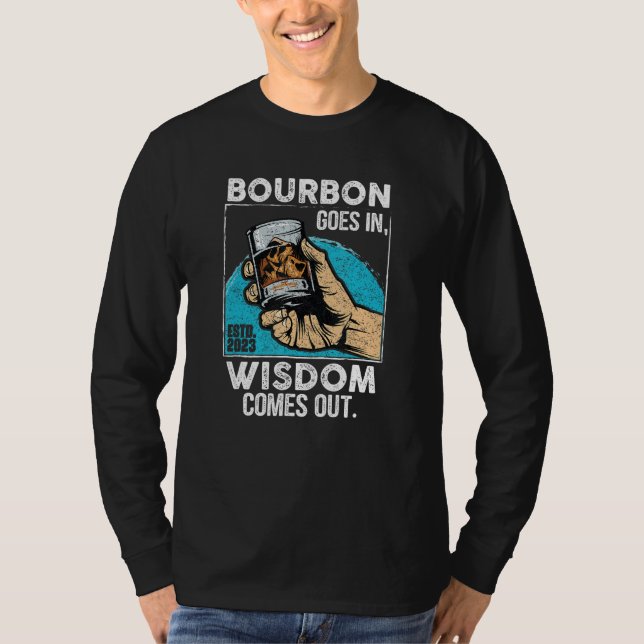 Camiseta Bourbon entra na sabedoria sai gracioso Whiskey Lo (Frente)