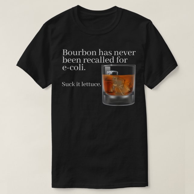 Camiseta Bourbon nunca foi lembrado por E-Coli - Engraçado (Frente do Design)