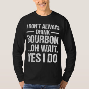 Camiseta Bourbon Whiskey Gift Sempre Beba Bourbon