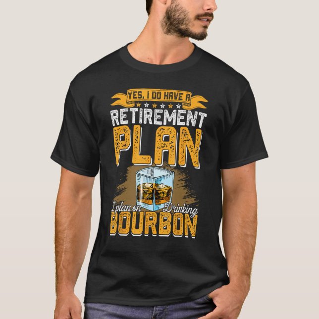 Camiseta Bourbon Whiskey Retirement Retiree Dad Papa Husban (Frente)