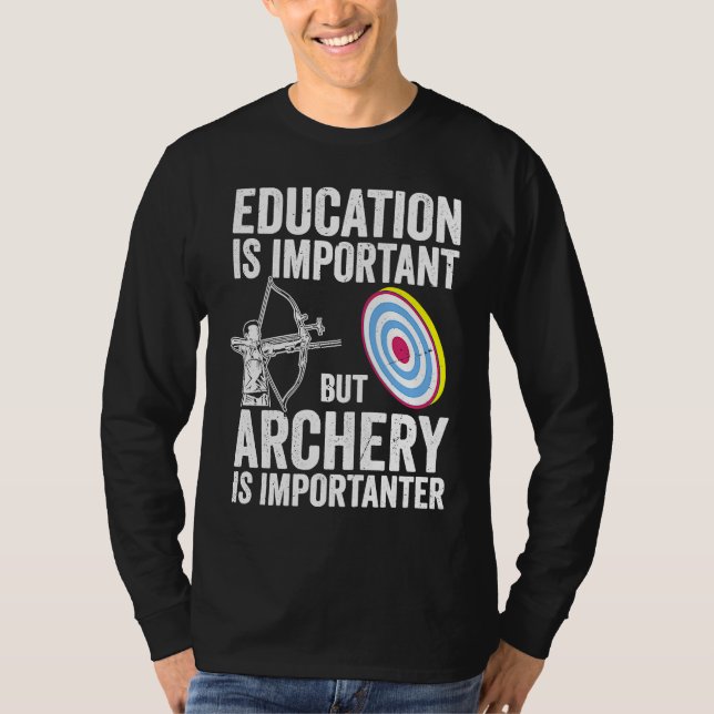 Camiseta Bow Hunting Archery Is Importanter  Bowhunter (Frente)