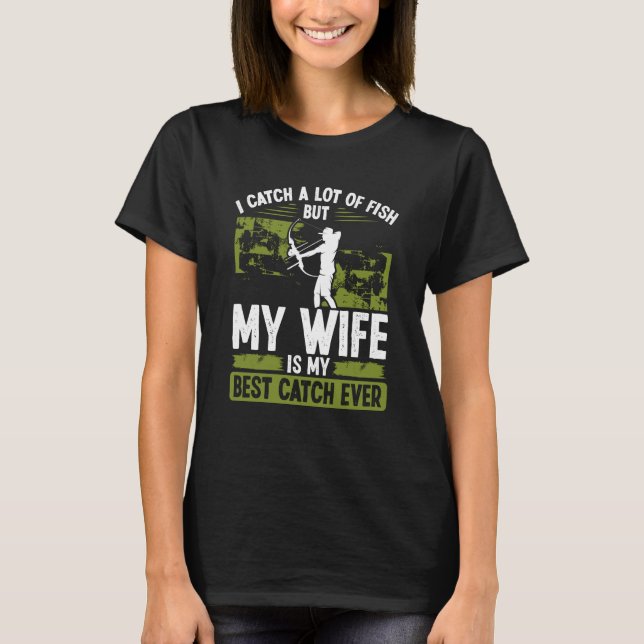 Camiseta Bowfisher Best Catch of Life Marriage Engagement B (Frente)