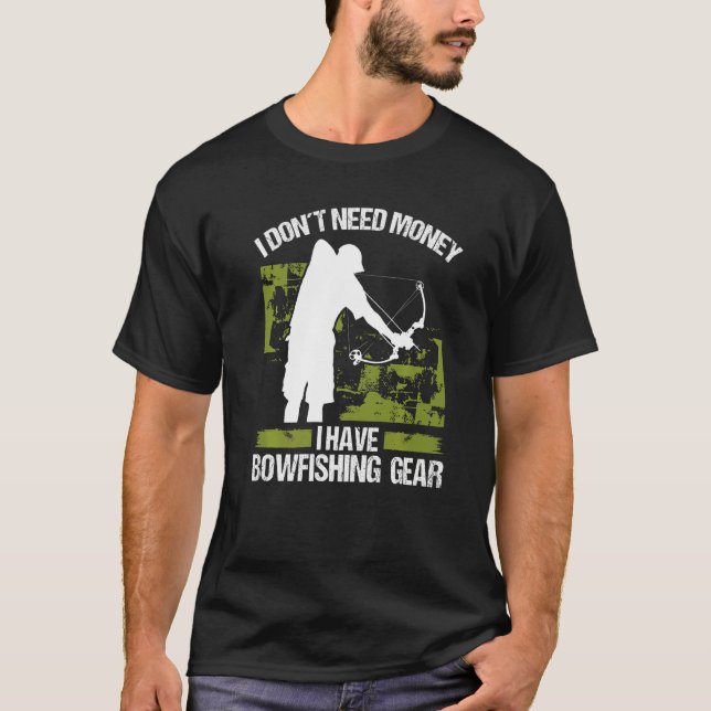 Camiseta Bowfisher I dont need Money Bowhunter Airboat Bowf (Frente)