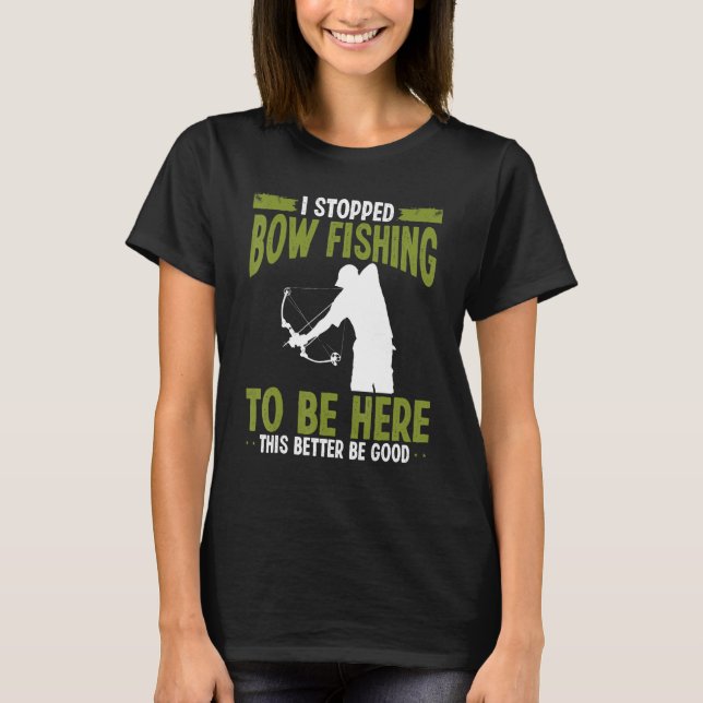 Camiseta Bowfisher I stopped Bowfishing to be here Airboat  (Frente)