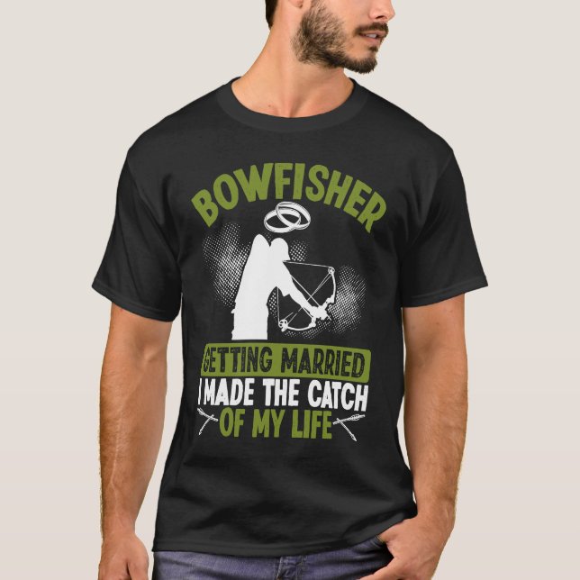 Camiseta Bowfisher Marriage Catch of my Life Groom Bowfishi (Frente)