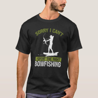 Camiseta Bowfishing at Night Sorry I cant Bow Hunter Fisher