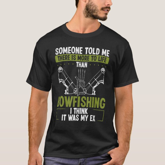 Camiseta Bowfishing it was my Ex Airboat Fisherman Bow Hunt (Frente)