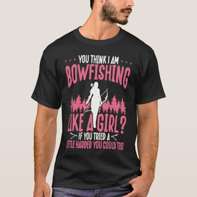 Camiseta Bowfishing Like a Girl Bowhunter Airboat Bowfisher (Frente)