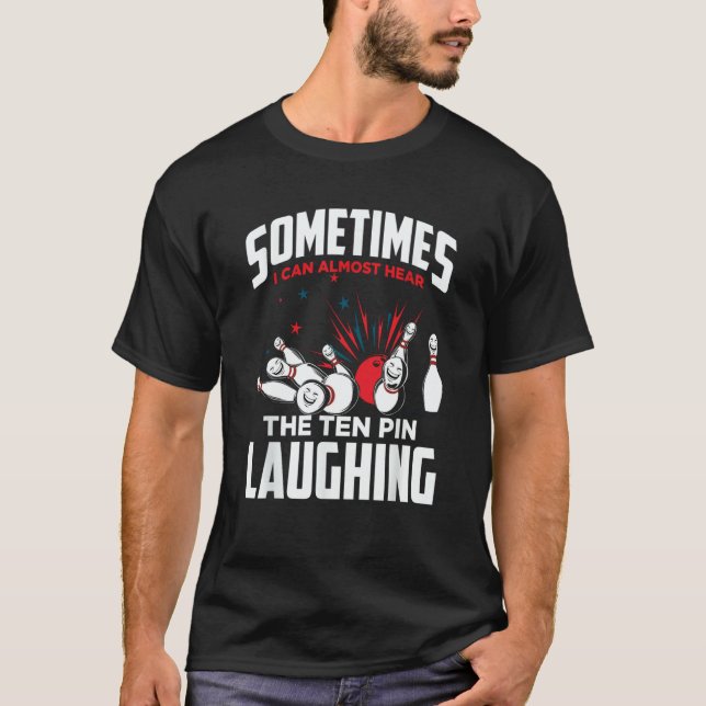 Camiseta Bowler & Bowling Hear The Ten Pin Laughing (Frente)