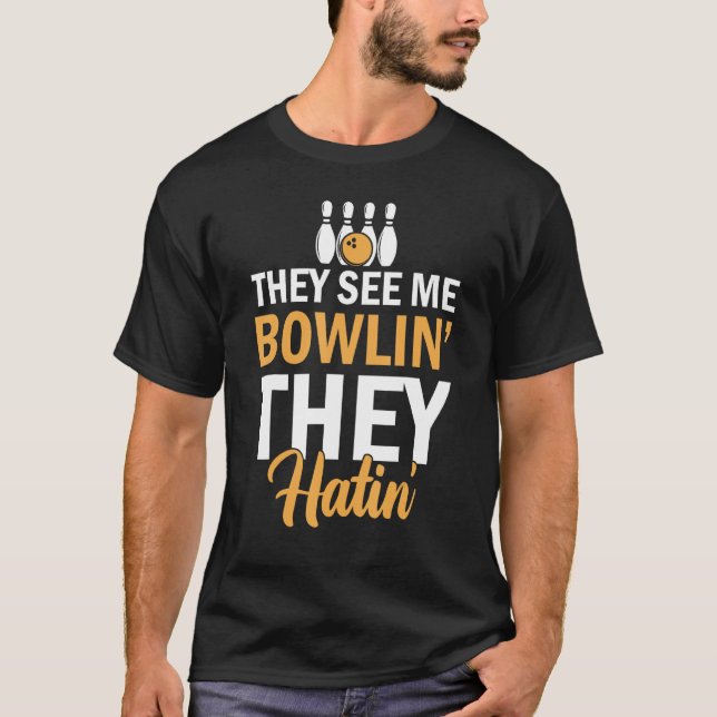 Camiseta Bowler Eles Me Veem Bowlin Eles Odiam (Frente)