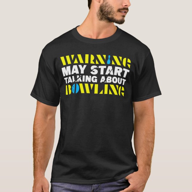 Camiseta Bowler Pode Começar A Falar Sobre Boliches (Frente)
