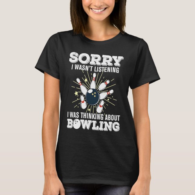 Camiseta bowling accessories sorry i balls bowlers roll  qu (Frente)