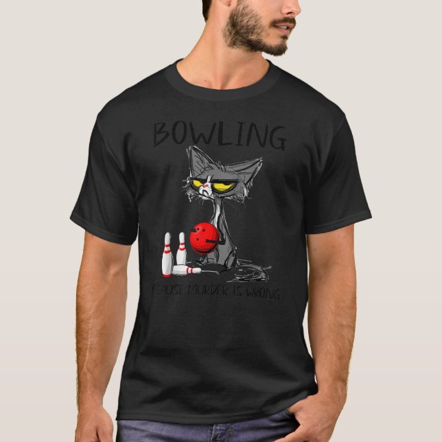 Camiseta Bowling Because Murder is Wrong Best Ideas For Cat (Frente)