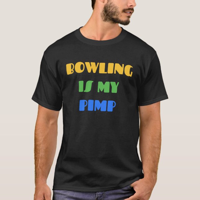Camiseta BOWLING BOWLING IS MY PIMP   For Bowlers (Frente)
