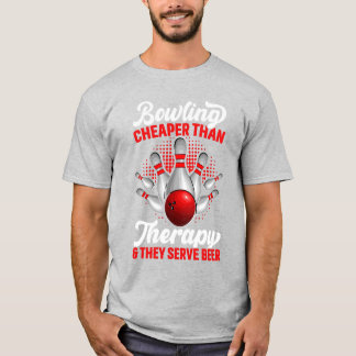 Camiseta Bowling Cheaper Than Therapy And They Serve Beer