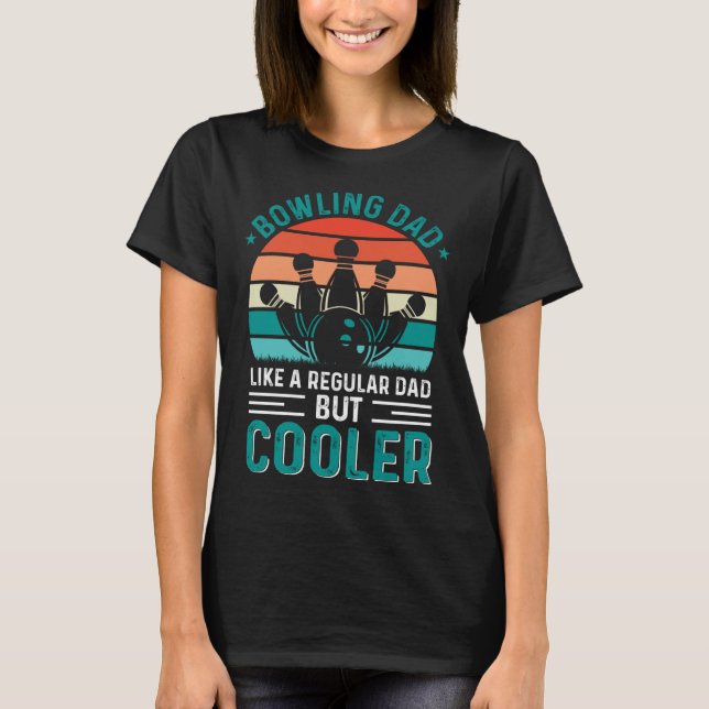 Camiseta Bowling Dad Like A Regular Dad But Cooler Bowler F (Frente)