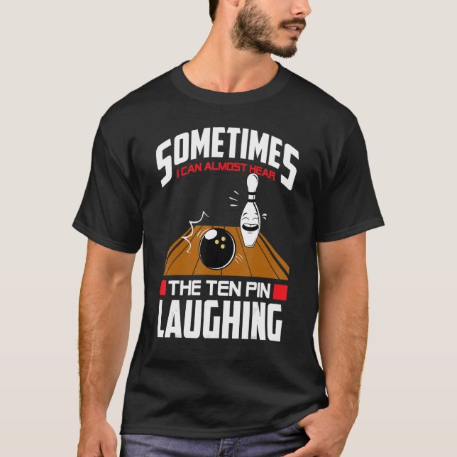 Camiseta Bowling  Hear The Ten Pin Laughing Bowler (Frente)