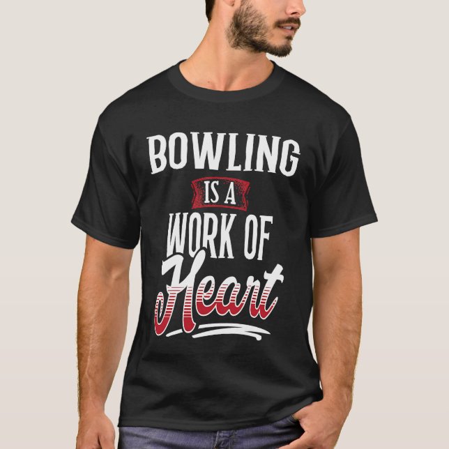 Camiseta BOWLING Is A Work of Hear for Women (Frente)