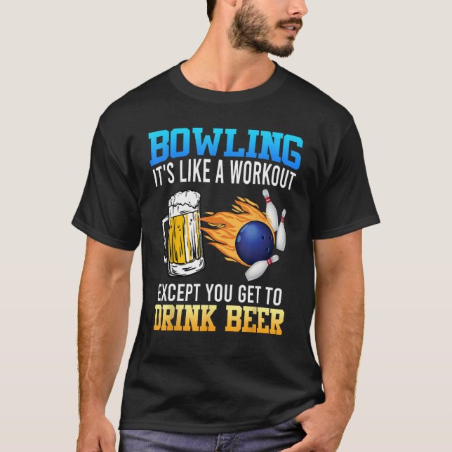 Camiseta Bowling It s like a Workout with Drinking Beer Bee (Frente)